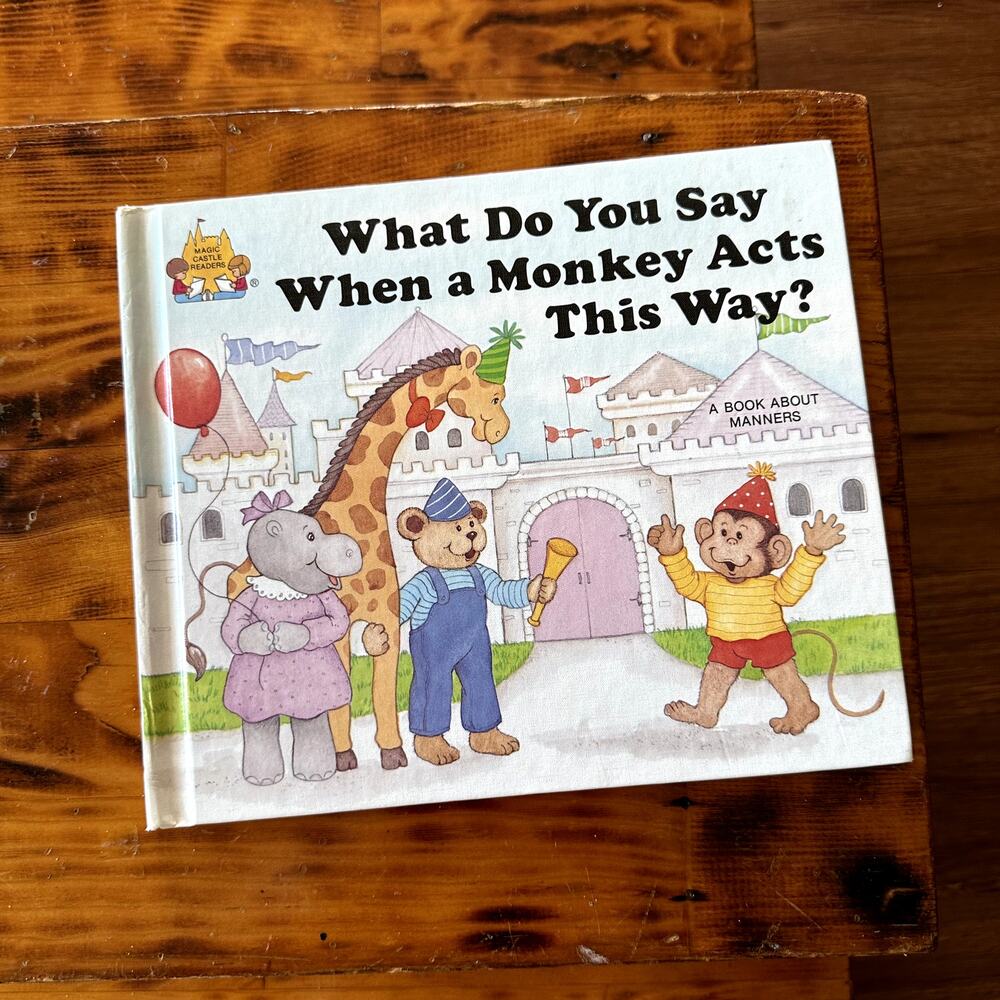 Vintage 2001 What Do You Say When A Monkey Acts This Way? Manners Book